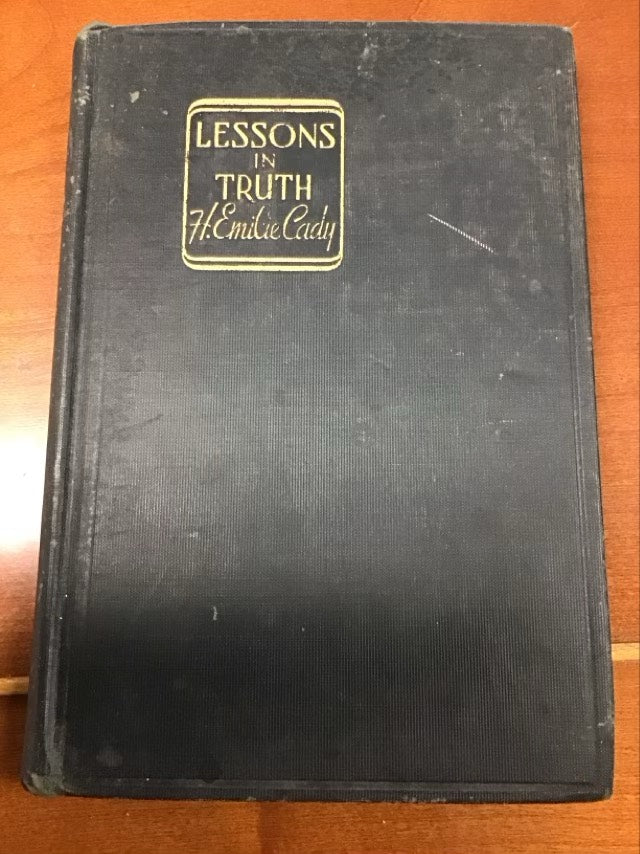 Lessons in Truth by H. Emilie Cady