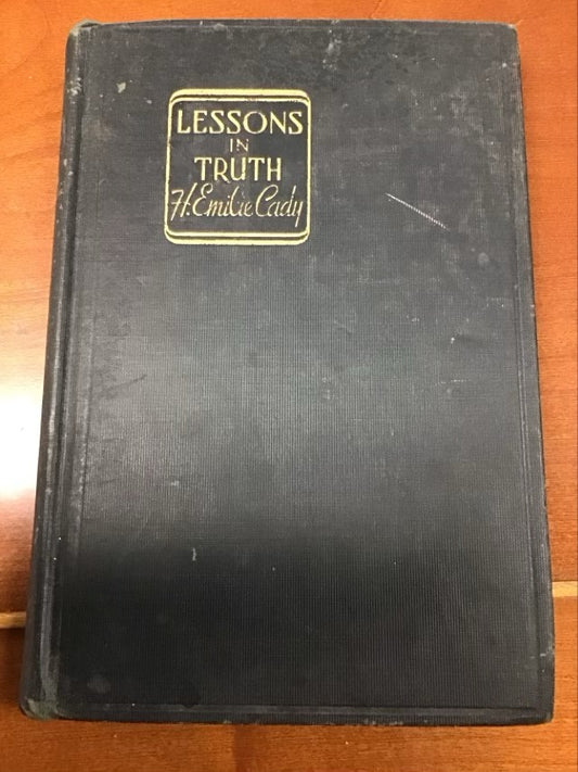 Lessons in Truth by H. Emilie Cady