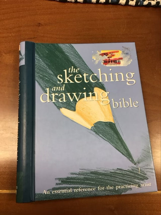 Sketching And Drawing Bible by Marylin Scott