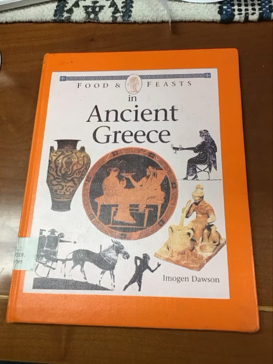 Food & Feasts in Ancient Greece by Imogen Dawson  * Ex Library Book