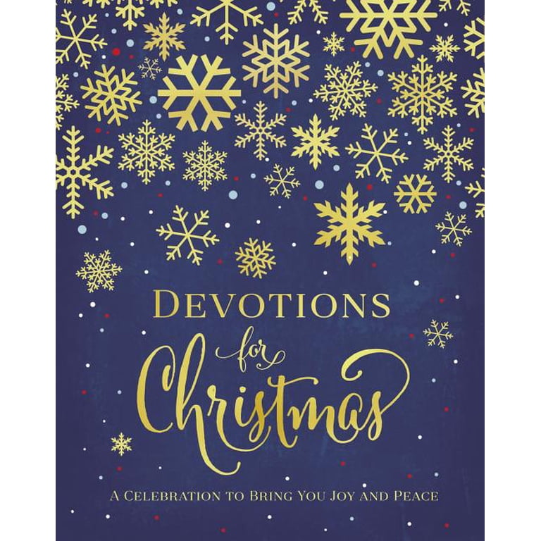 Devotions for Christmas: A Celebration to Bring You Joy and Peace (A 31-Day Devotional for the Advent Season) – The Perfect Christian Gift for the Holidays by Zondervan