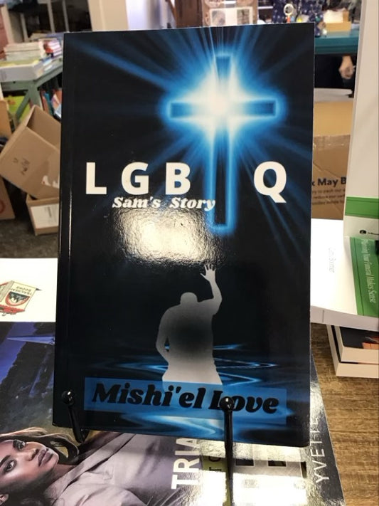 LGBTQ Sam’s Story by Mishi’el Love
