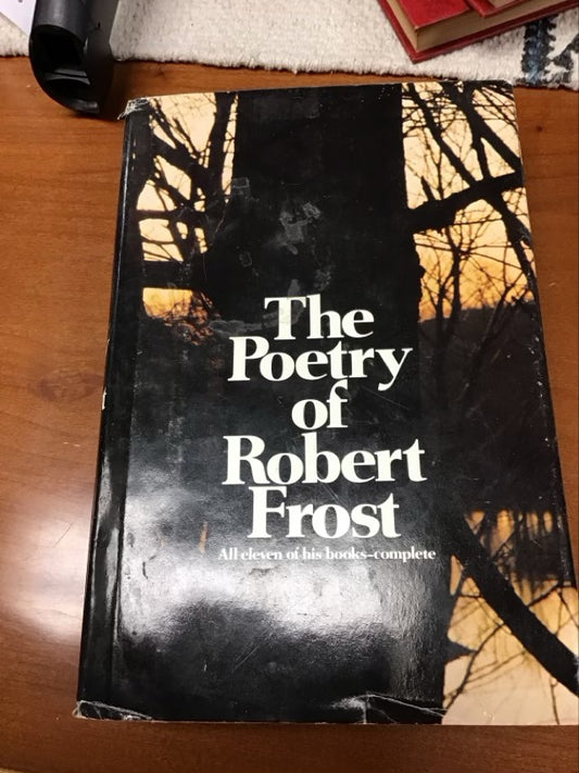 The Poetry of Robert Frost: The Collected Poems, Complete and Unabridged by Robert Frost