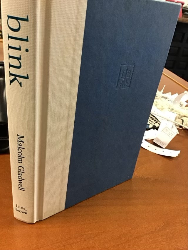 Blink: The Power of Thinking Without Thinking by Malcolm Gladwell