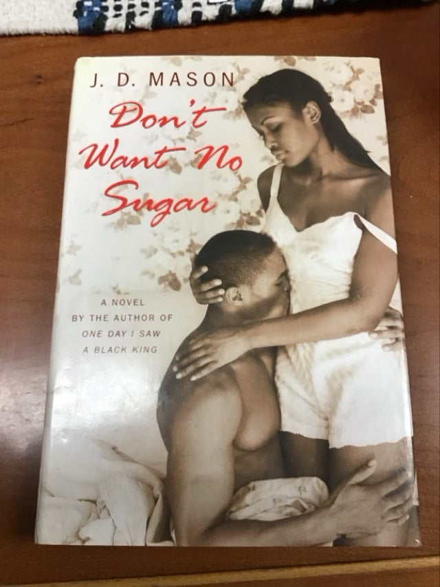 Don't Want No Sugar by J. D. Mason