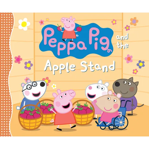 Peppa Pig and the Apple Stand: (A Playful Autumn Tale of Counting, Sharing, and Friendship - Perfect for Toddlers, Preschoolers, and Kids Ages 2-5)