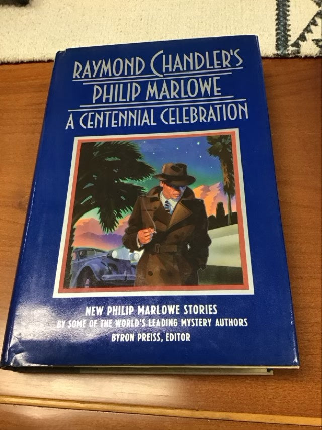 Raymond Chandler's Philip Marlowe: A Centennial Celebration by Raymond Chandler