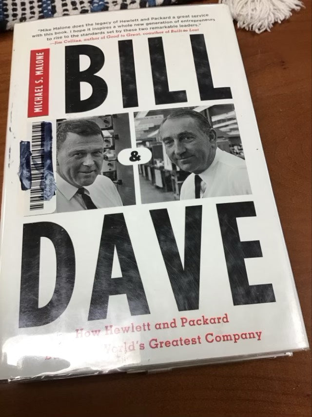 Bill & Dave: How Hewlett and Packard Built the World's Greatest Company by Michael S. Malone