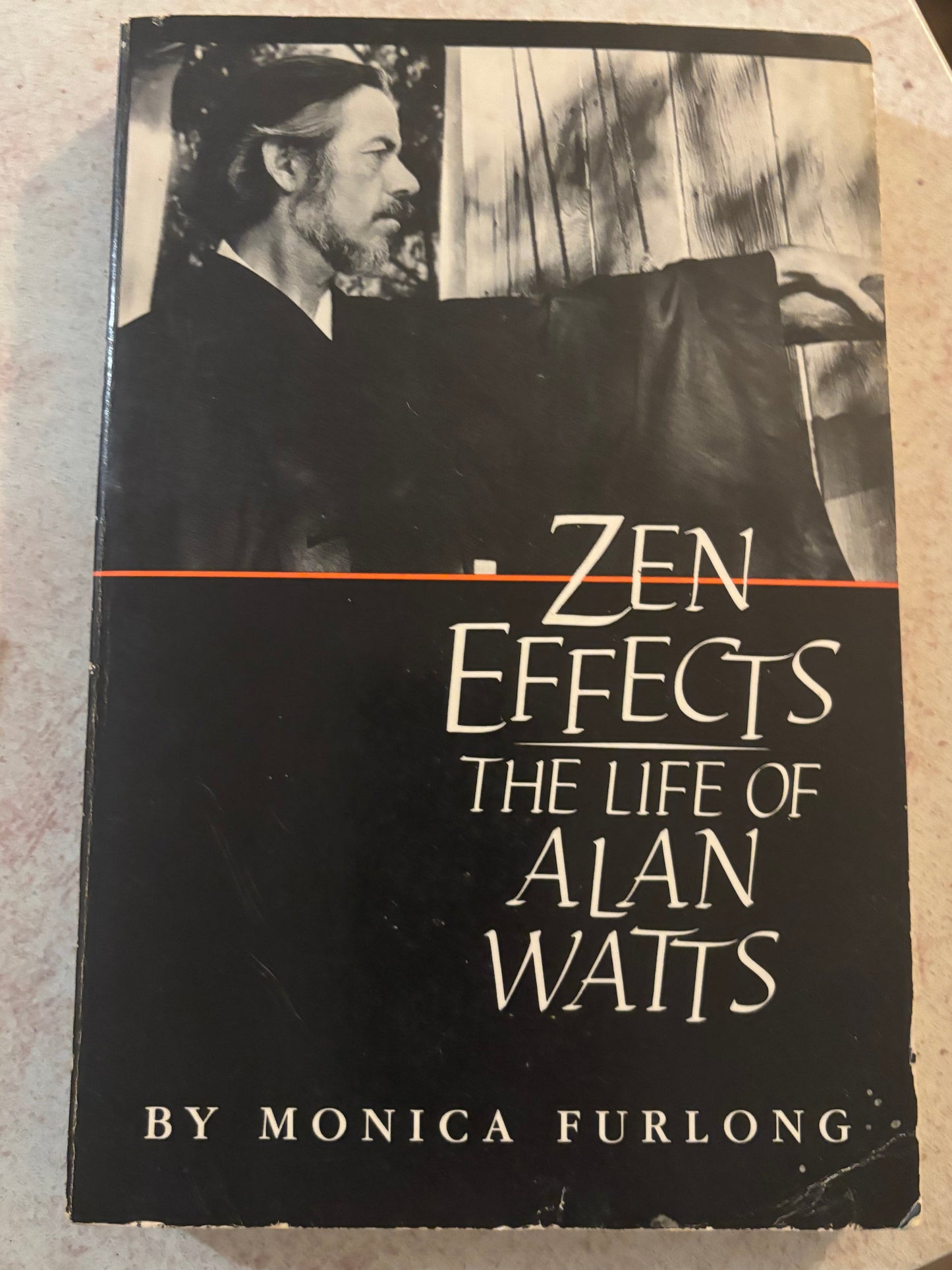 Zen Effects: The Life of Alan Watts by Monica Furlong