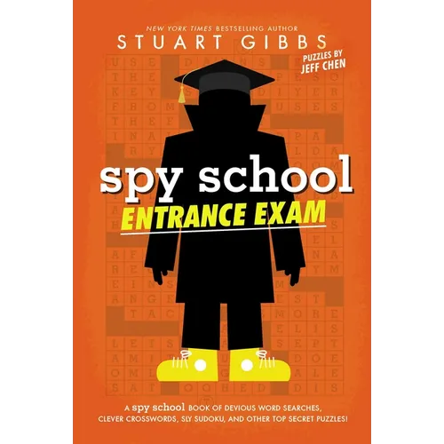 Spy School Entrance Exam: A Spy School Book of Devious Word Searches, Clever Crosswords, Sly Sudoku, and Other Top Secret Puzzles!