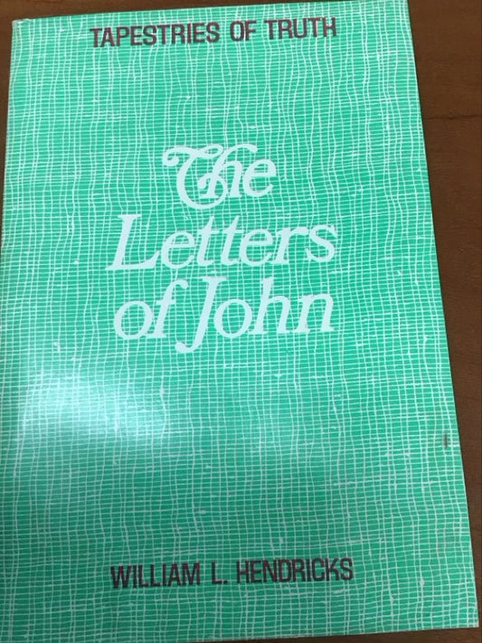 The Letters Of John by William L Hendricks
