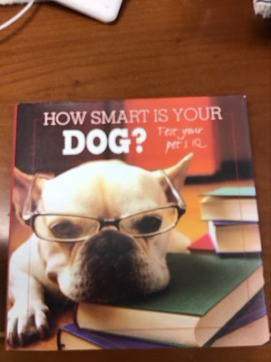 How Smart Is Your Dog?: Test Your Pets IQ by Parragon