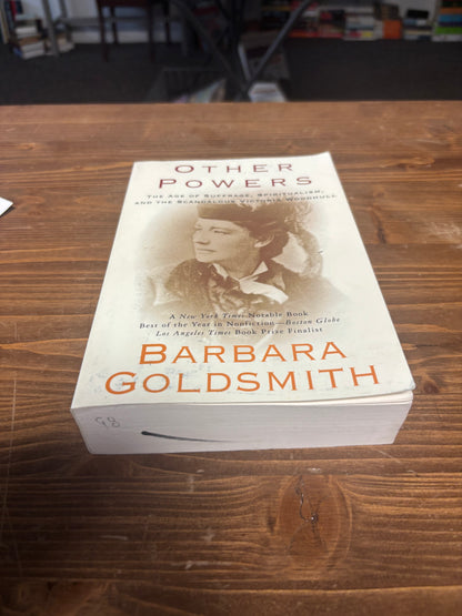 Other Powers: the Age of Suffrage, Spiritualism, and the Scandalous Victoria Woodhull by Barbara Goldsmith
