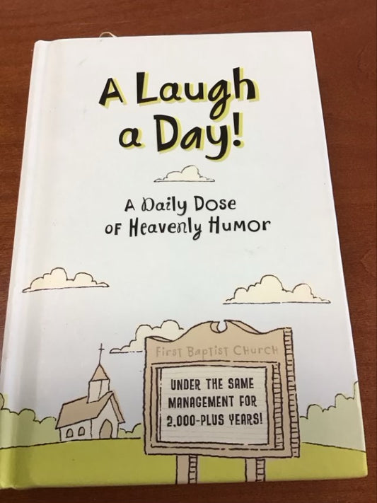 A Laugh a Day - A Daily Dose of Heavenly Humor by Todd Hafer