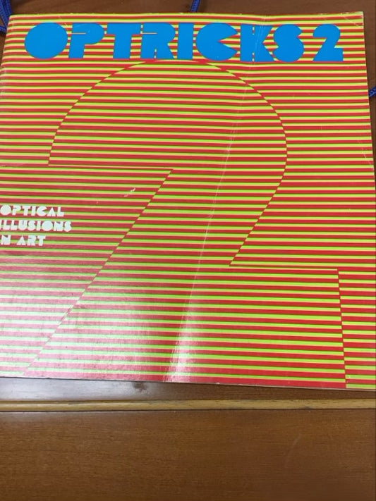 Optricks 2: Another Book of Optical Illusions by Melinda Wentzell
