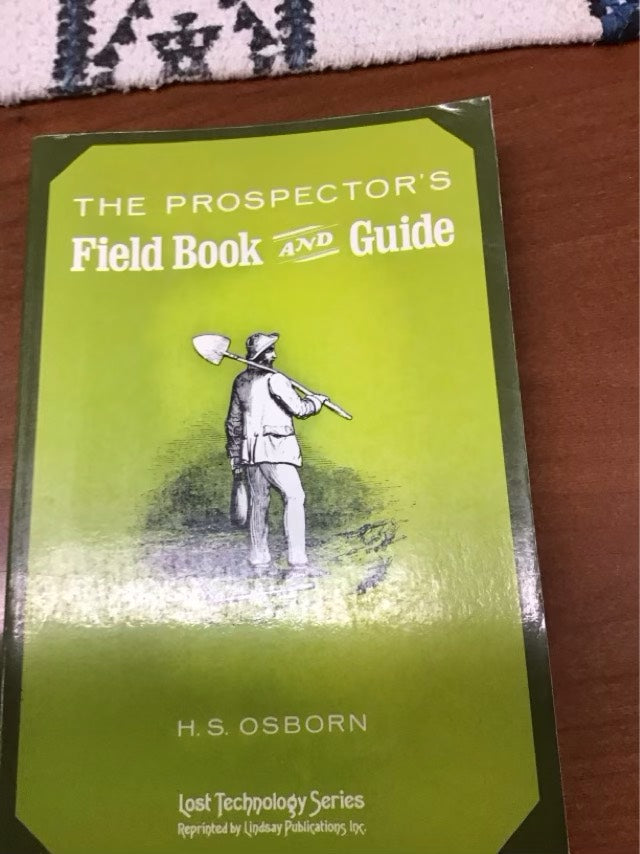 Prospector's Field Book and Guide, Fifth Edition (Lost Technology Series) by H.s Osborn