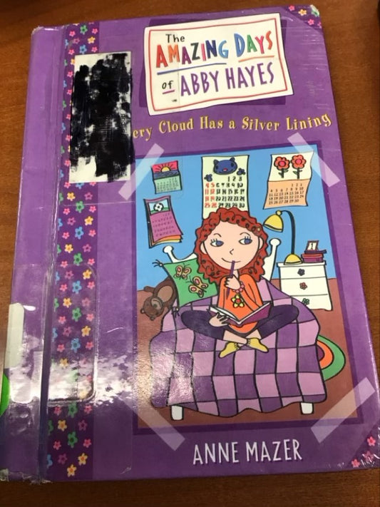 The Amazing Days of Abby Hayes: Every Cloud Has a Silver Lining by Anne Mazer *Ex Library Book