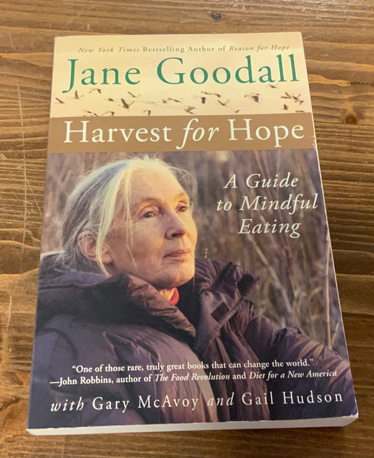 Harvest for Hope: A Guide for Mindful Eating by Jane Goodall