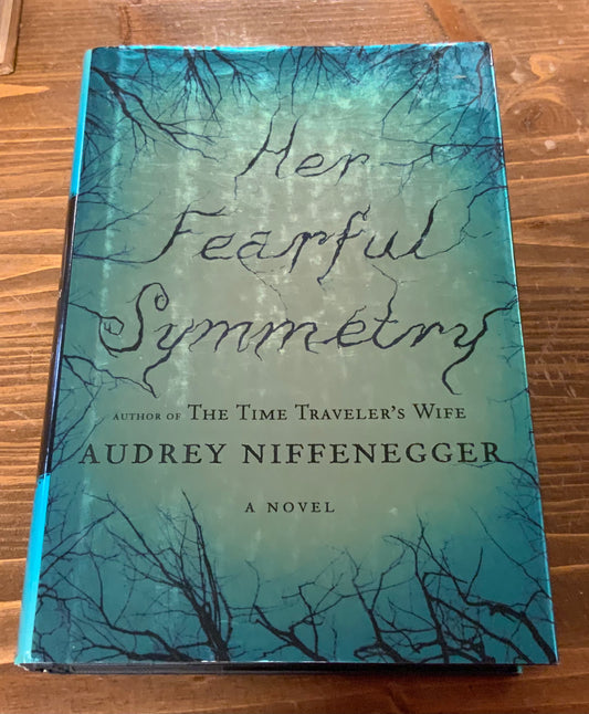Her Fearful Symmetry: A Novel by Audrey Nieffenegger