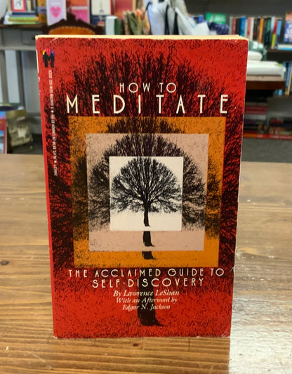 How to Meditate: The Acclaimed Guide to Self-Discovery by Lawrence LeShan
