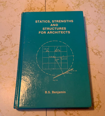 Statics, Strengths and Structures For Architects by B.S. Benjamin Good Condition HC