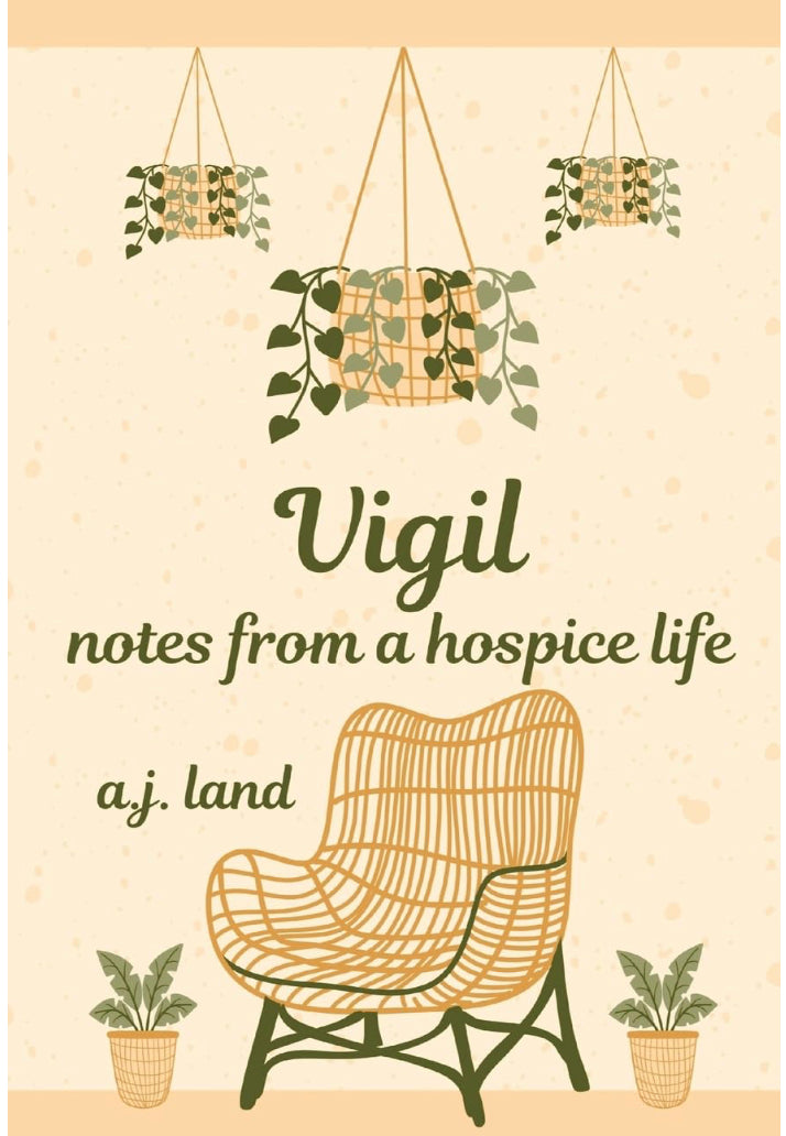 Vigil: Notes from a Hospice Life