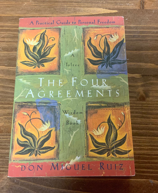 The Four Agreements by Don Miguel Ruiz
