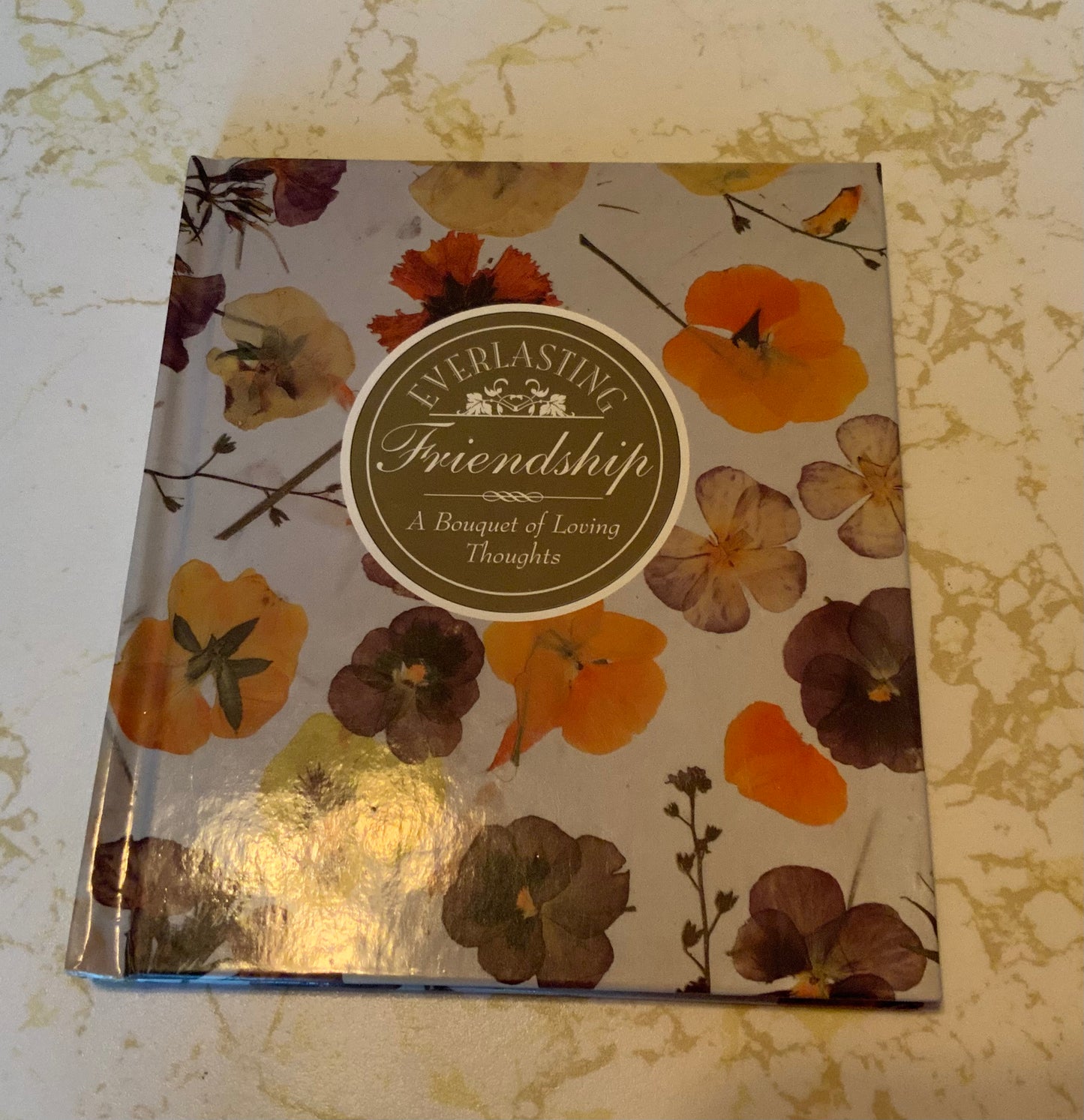 Everlasting Friendship: A Bouquet of Loving Thoughts Hardcover Good