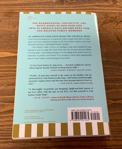 One Nation Under Dog: America's Love Affair with Our Dogs by Michael Schaffer