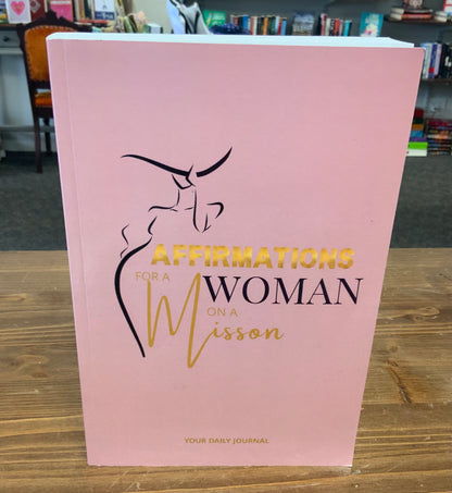 Affirmations For A Woman On A Mission Journal