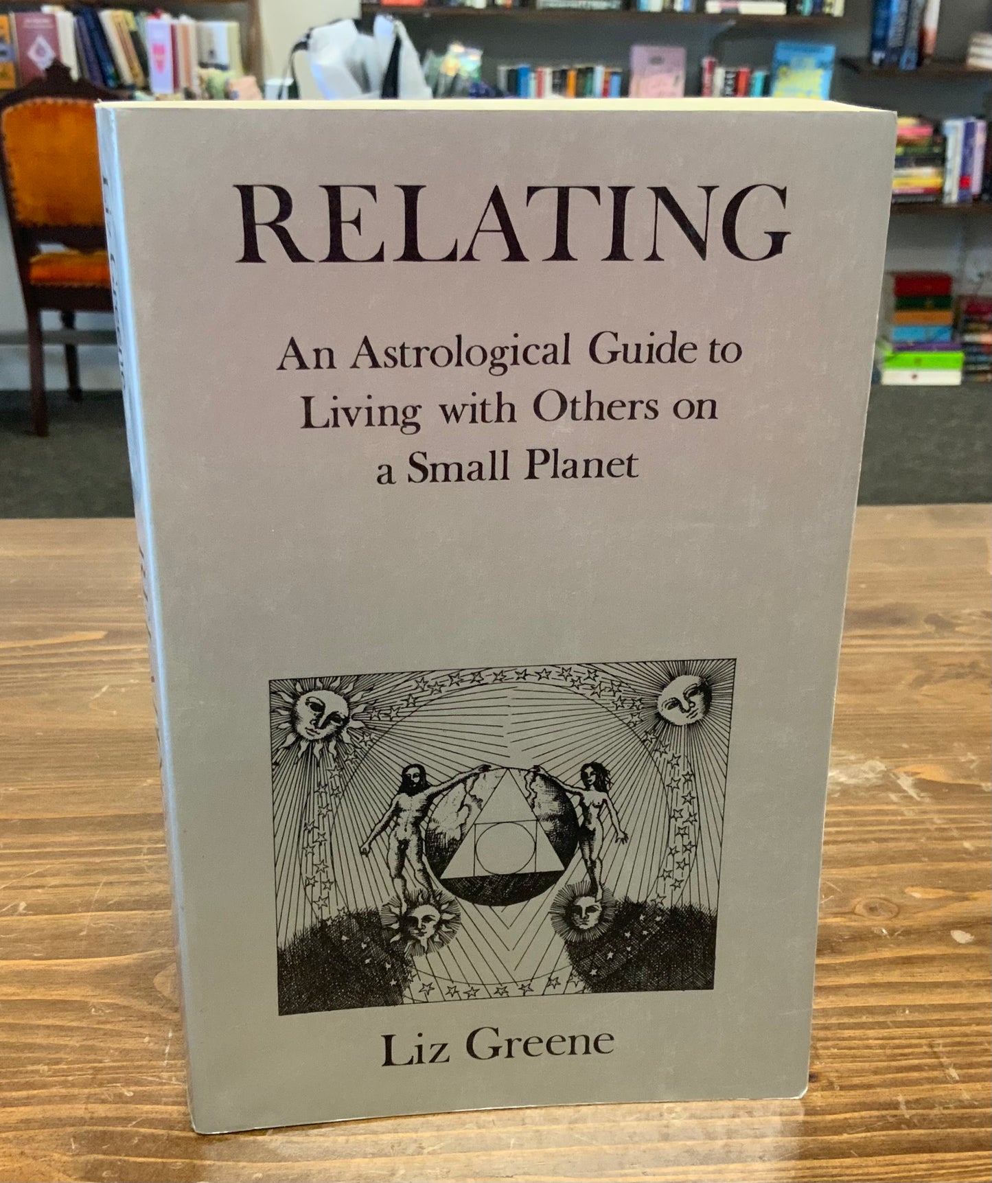 Relating: An Astrological Guide to Living with Others on a Small Planet by Liz Greene paperback 1989 eighth printing