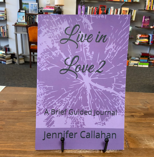 Live in Love 2 Journal by Jennifer Callahan