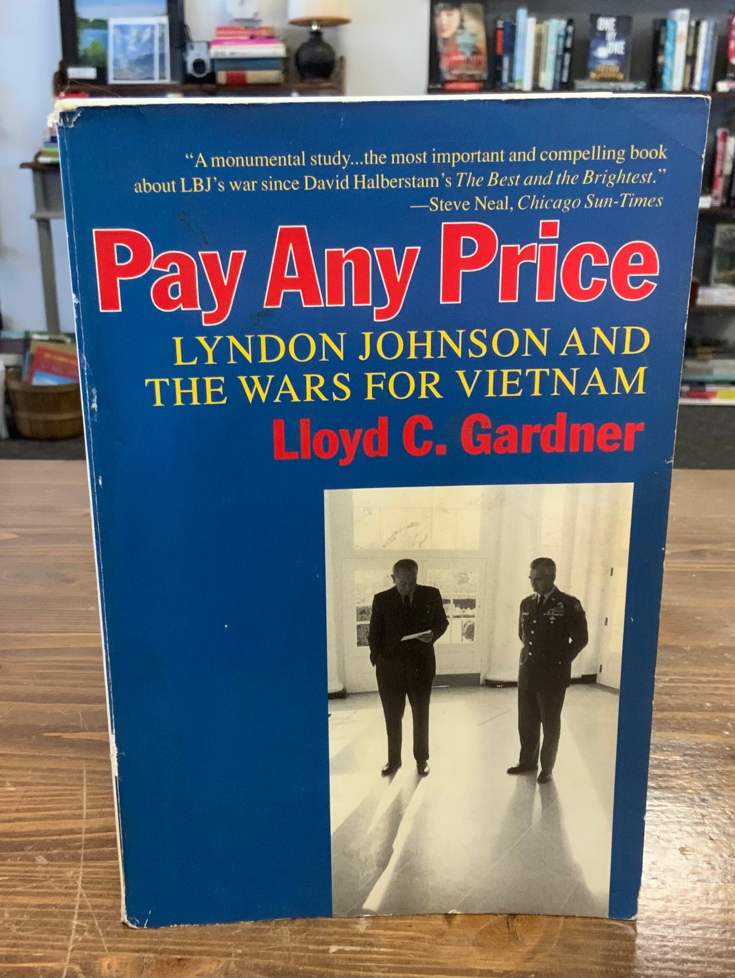 Pay Any Price: Lyndon Johnson and the Wars for Vietnamese by Lloyd C. Gardner Paperback Acceptable to Good