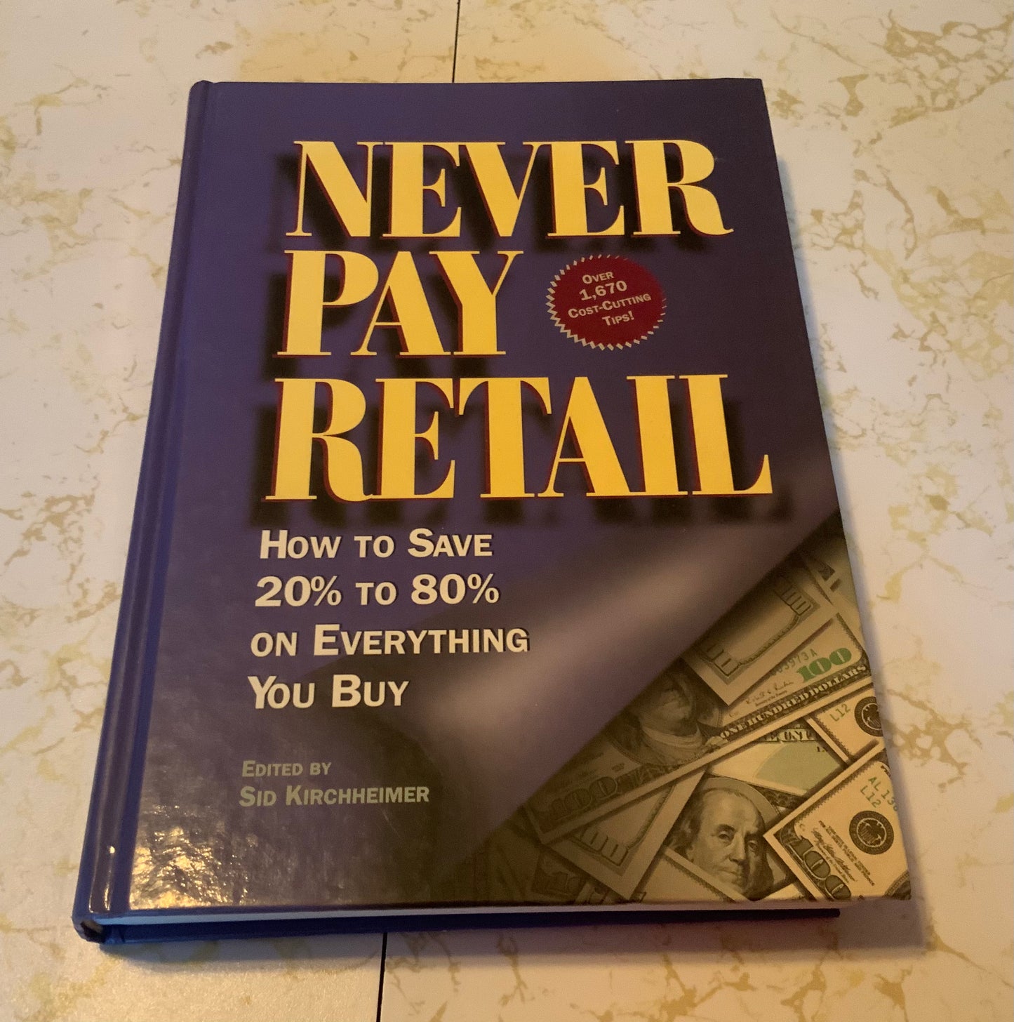 Never Pay Retail: How to Save 20% to 80% on Everything You Buy 1996 HC Good