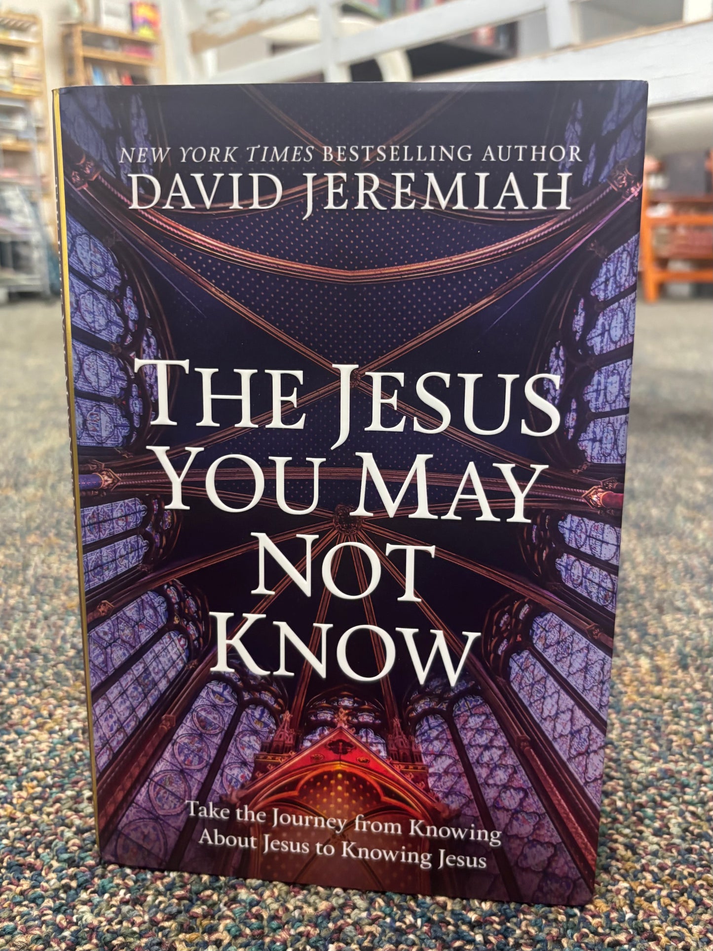 The Jesus You May Not Know by David Jeremiah