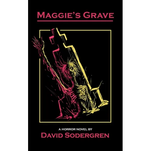 Maggie's Grave: A Horror Novel