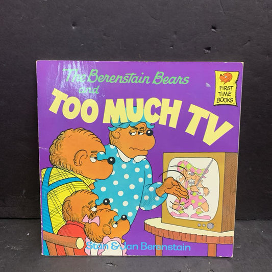 The Berenstain Bears and Too Much TV by Stan Berenstain