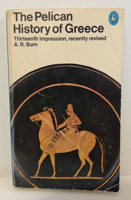The Pelican History of Greece by A. R. Burn