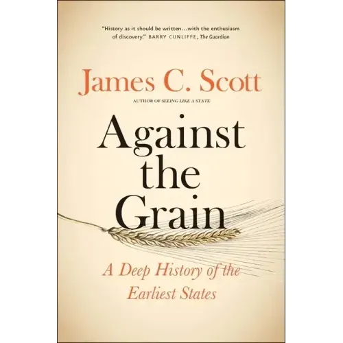 Against the Grain: A Deep History of the Earliest States