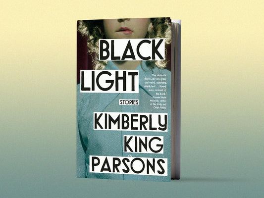Black Light by Kimberly King Parsons