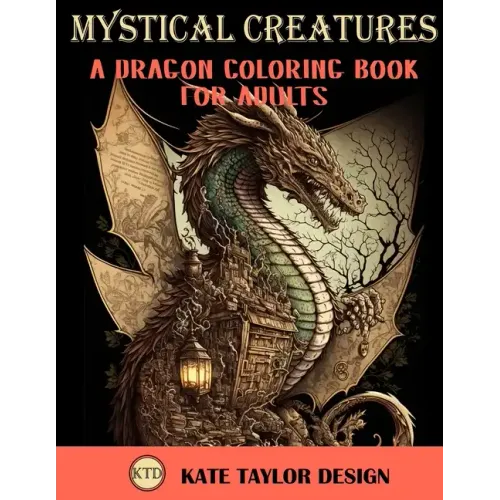 Mystical Creatures: Dragon Coloring Book for Adults: A Fantasy Adult Coloring Book