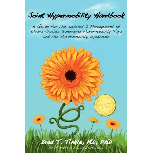 Joint Hypermobility Handbook: A Guide for the Issues & Management of Ehlers-Danlos Syndrome Hypermobility Type and the Hypermobility Syndrome