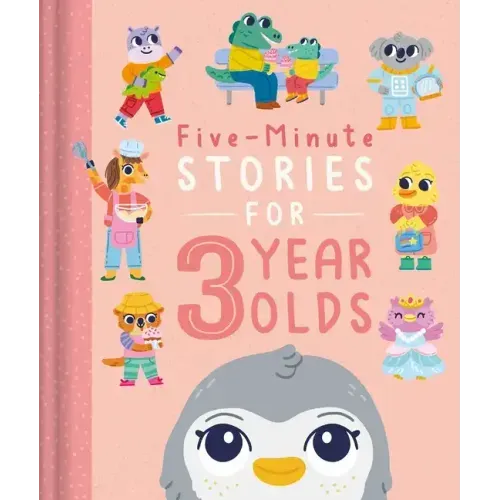Five-Minute Stories for 3 Year Olds: With 7 Stories, 1 for Every Day of the Week