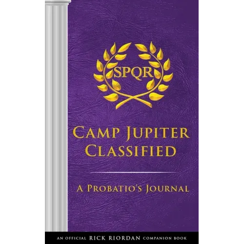 The Trials of Apollo: Camp Jupiter Classified-An Official Rick Riordan Companion Book: A Probatio's Journal