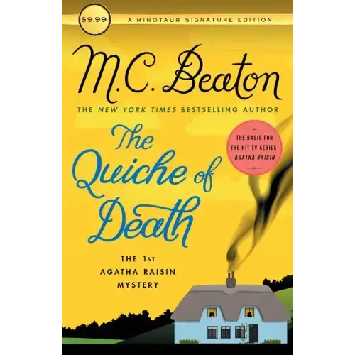 The Quiche of Death: The First Agatha Raisin Mystery