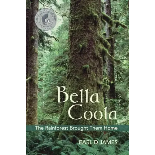 Bella Coola - The Rainforest Brought Them Home