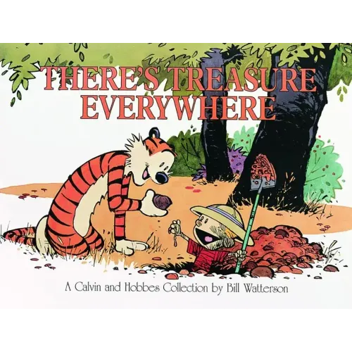 There's Treasure Everywhere: A Calvin and Hobbes Collection Volume 11