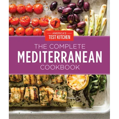 The Complete Mediterranean Cookbook Gift Edition: 500 Vibrant, Kitchen-Tested Recipes for Living and Eating Well Every Day