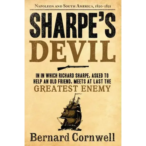 Sharpe's Devil: Richard Sharpe and the Emperor, 1820-1821