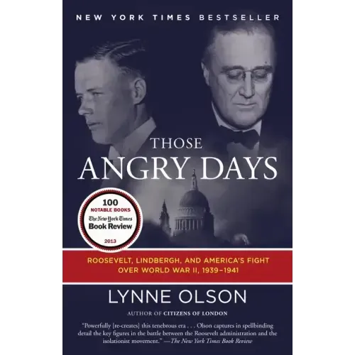 Those Angry Days: Roosevelt, Lindbergh, and America's Fight Over World War II, 1939-1941